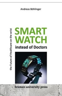 bokomslag Smartwatch instead of Doctors