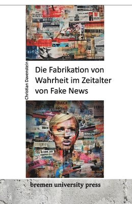bokomslag Die Fabrikation von Wahrheit im Zeitalter von Fake News