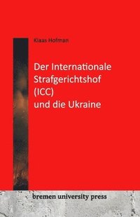 bokomslag Der International Strafgerichtshof (ICC) und die Ukraine