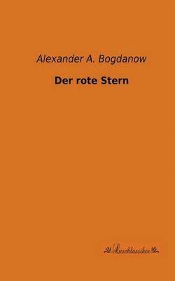 Alexander A Bogdanow - rote Stern, Häftad. Tillgänglighet: Lägg i varukorg