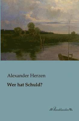Alexander Herzen - Wer hat Schuld?, Häftad