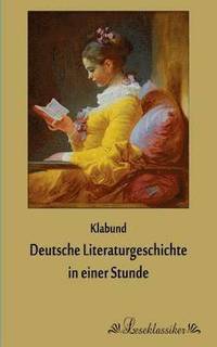 bokomslag Deutsche Literaturgeschichte in einer Stunde