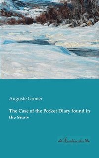 bokomslag The Case of the Pocket Diary found in the Snow