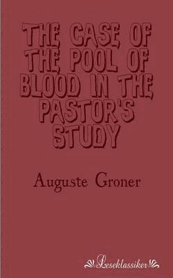 Case of the Pool of Blood in the Pastor's Study