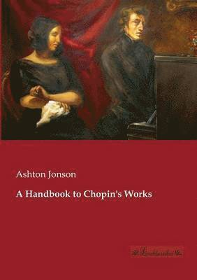 bokomslag A Handbook to Chopin's Works