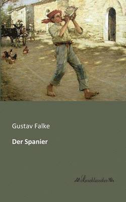 Gustav Falke - Spanier, Häftad
