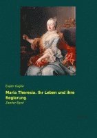 bokomslag Maria Theresia. Ihr Leben und ihre Regierung