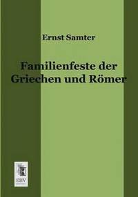 bokomslag Familienfeste Der Griechen Und Romer