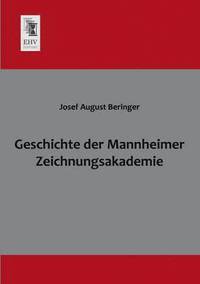 bokomslag Geschichte Der Mannheimer Zeichnungsakademie