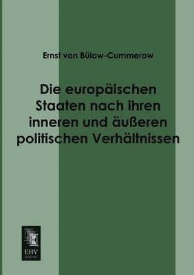 bokomslag Die Europaischen Staaten Nach Ihren Inneren Und Ausseren Politischen Verhaltnissen