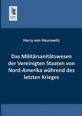 bokomslag Militarsanitatswesen Der Vereinigten Staaten Von Nord-Amerika Wahrend Des Letzten Krieges