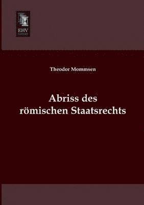 Abriss Des Romischen Staatsrechts 1