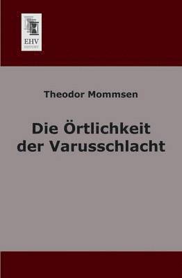 Theodor Mommsen - Ortlichkeit Der Varusschlacht, Häftad. Tillgänglighet: Lägg i varukorg