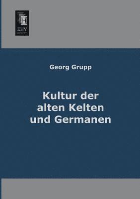 bokomslag Kultur Der Alten Kelten Und Germanen