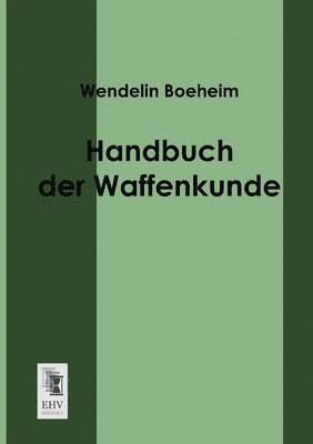 Handbuch Der Waffenkunde 1