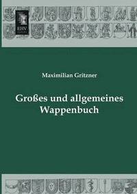 bokomslag Grosses Und Allgemeines Wappenbuch