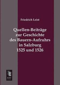 bokomslag Quellen-Beitrage Zur Geschichte Des Bauern-Aufruhrs in Salzburg 1525 Und 1526