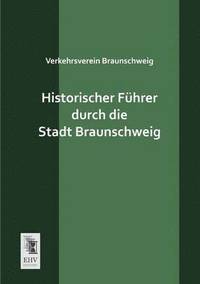 bokomslag Historischer Fuhrer Durch Die Stadt Braunschweig