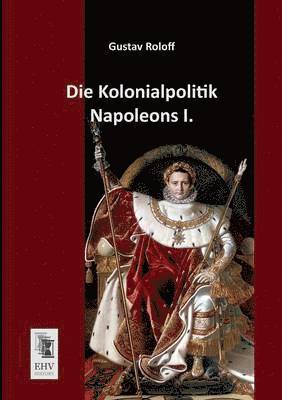 bokomslag Kolonialpolitik Napoleons I.