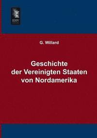 bokomslag Geschichte Der Vereinigten Staaten Von Nordamerika