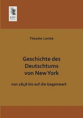 bokomslag Geschichte Des Deutschtums Von New York