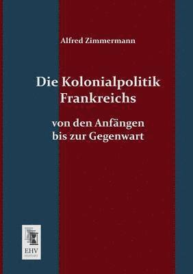 bokomslag Die Kolonialpolitik Frankreichs