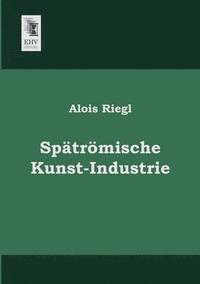 bokomslag Spatromische Kunst-Industrie