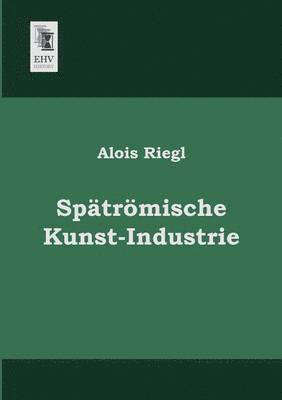 Spatromische Kunst-Industrie 1