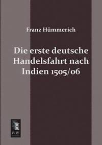 bokomslag Die Erste Deutsche Handelsfahrt Nach Indien 1505/06