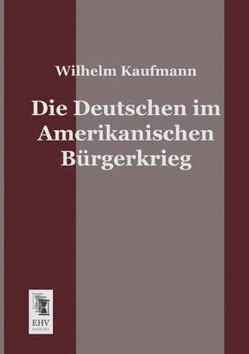 Die Deutschen Im Amerikanischen Burgerkrieg 1