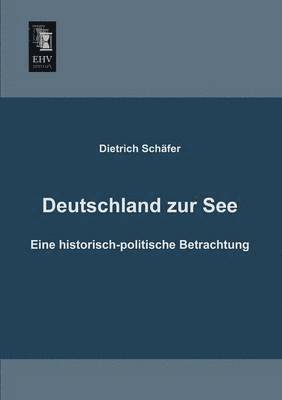Dietrich Schafer - Deutschland Zur See, Häftad
