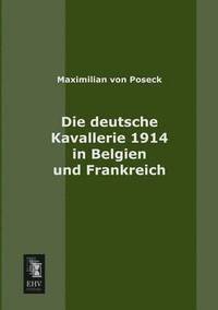 bokomslag Die Deutsche Kavallerie 1914 in Belgien Und Frankreich