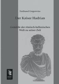 bokomslag Der Kaiser Hadrian