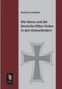 bokomslag Die Hansa Und Der Deutsche Ritter-Orden in Den Ostseelandern