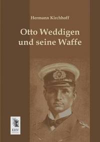 bokomslag Otto Weddigen Und Seine Waffe