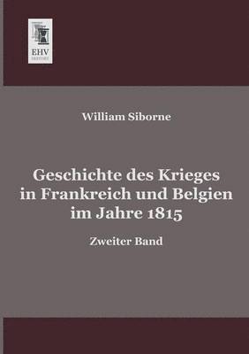 Geschichte Des Krieges in Frankreich Und Belgien Im Jahre 1815 1