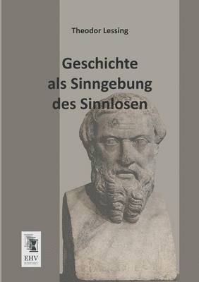 bokomslag Geschichte ALS Sinngebung Des Sinnlosen