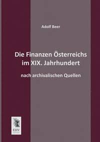 bokomslag Die Finanzen Osterreichs Im XIX. Jahrhundert