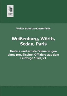 Weissenburg, Worth, Sedan, Paris 1