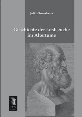 bokomslag Geschichte Der Lustseuche Im Altertume