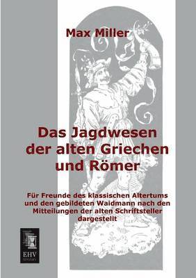 Das Jagdwesen Der Alten Griechen Und Romer 1