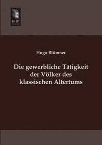 bokomslag Die Gewerbliche Tatigkeit Der Volker Des Klassischen Altertums