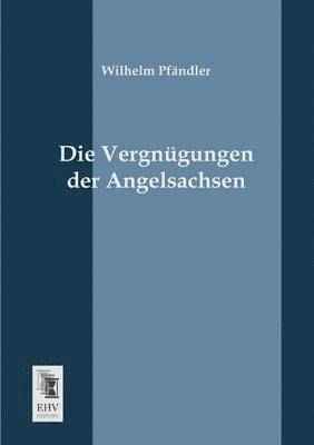bokomslag Vergnugungen Der Angelsachsen