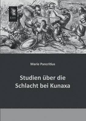 Studien Uber Die Schlacht Bei Kunaxa 1