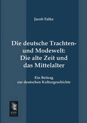 bokomslag Die Deutsche Trachten- Und Modewelt