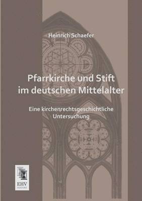 Pfarrkirche Und Stift Im Deutschen Mittelalter 1