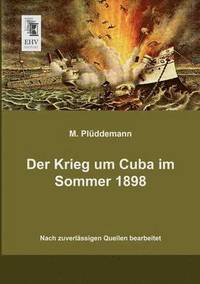 bokomslag Der Krieg Um Cuba Im Sommer 1898