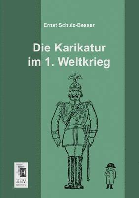 bokomslag Die Karikatur Im 1. Weltkrieg