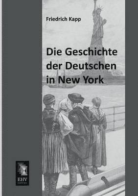 Die Geschichte Der Deutschen in New York 1