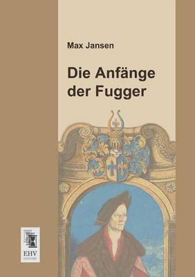 Die Anfange Der Fugger 1